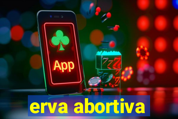 erva abortiva